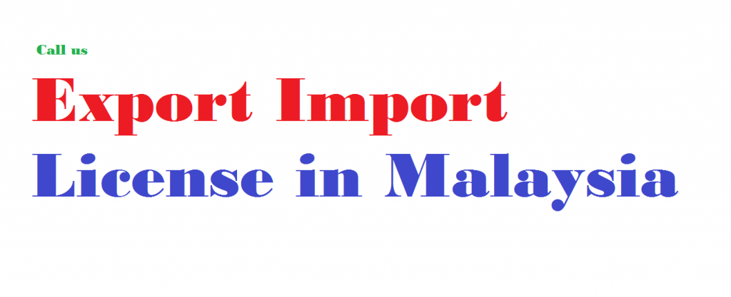 requirement of export import license in Malaysia