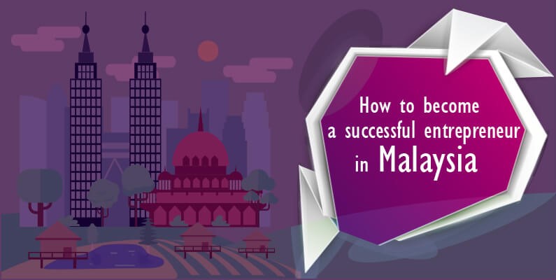 How to become a successful entrepreneur in Malaysia